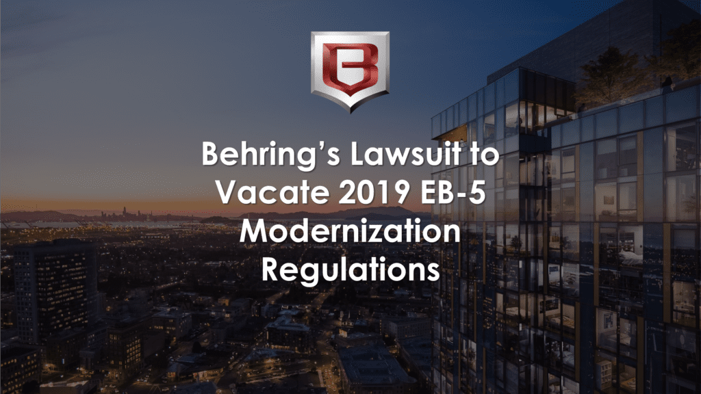 Behring's Lawsuit to Vacate the 2019 EB-5 Modernization Regulations