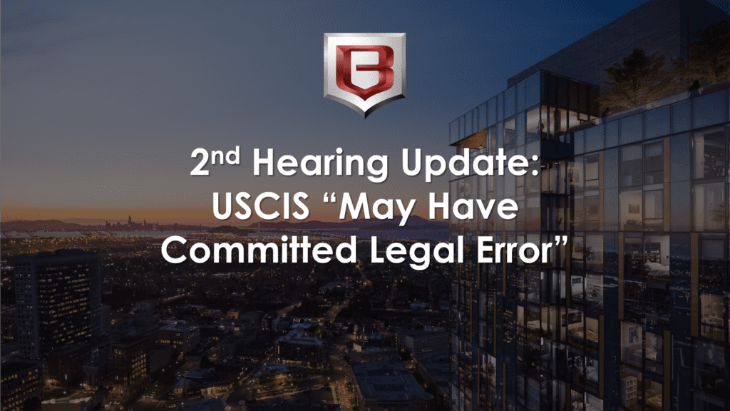 2nd Hearing Update: USCIS “May Have Committed Legal Error”