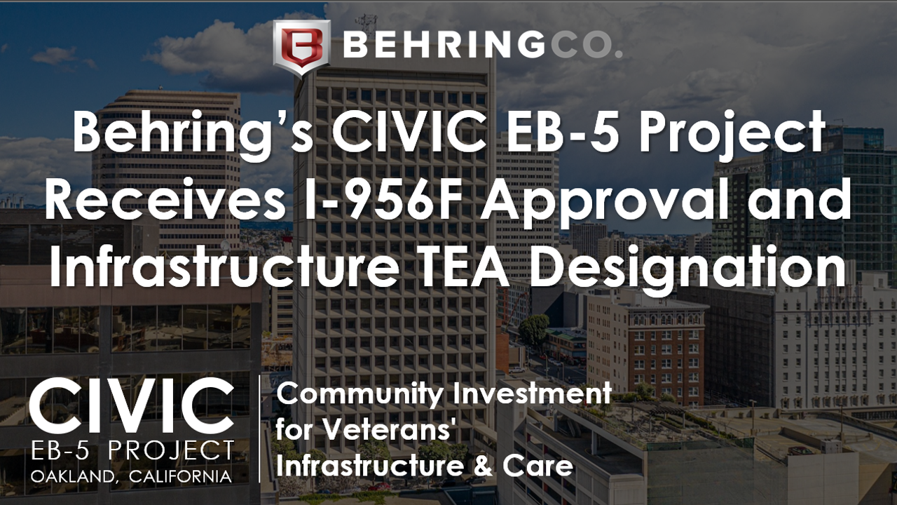 USCIS Approves I-956F for Behring’s CIVIC EB-5 Project